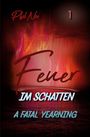 Phil E. Nix: Feuer im Schatten - A Fatal Yearning, Buch