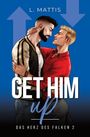 "GET HIM UP" in Großbuchstaben, darunter "Das Herz des Falken 2", darüber "L. Mattis". Zwei Männer umarmen sich liebevoll.