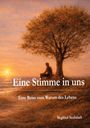 „Eine Stimme in uns. Eine Reise zum Warum des Lebens. Siegfried Nothdurft.“ Illustration: Person sitzt unter Baum bei Sonnenuntergang.