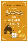Titel: "Eierlikör und Bienenstich." Autor: Kerstin Mohr. Illustration mit Bienen, Bienenstock, Schaufel und Honigwaben.