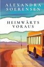 "ALEXANDRA SOERENSEN, HEIMWÄRTS VORAUS, DIE GESCHICHTE EINER UNERWARTETEN REISE." Illustration eines Busses auf Straße.