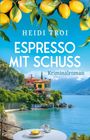 „Heidi Troi - Espresso mit Schuss: Kriminalroman“. Eine Villa am See, Zitronen im Vordergrund, Espressotasse auf einem Tisch.