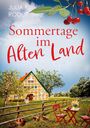 „Sommertage im Alten Land“ von Julia K. Rodeit; Fachwerkhaus, Obstbäume, Zaun, Tisch mit Blumen und Kuchen.