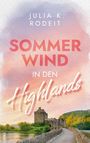 Julia K. Rodeit: Sommerwind in den Highlands, Buch