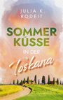Julia K. Rodeit: Sommerküsse in der Toskana, Buch