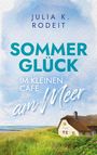 JULIA K. RODEIT, SOMMERGLÜCK IM KLEINEN CAFE am Meer. Illustration: Strandhaus neben Gras am Meer.