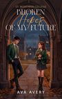 "St. Mortimer College: Broken Hopes of My Future, Ava Avery." Zwei Schüler vor einem Bogen in herbstlicher Szenerie.