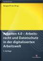 : Arbeiten 4.0 - Arbeitsrecht und Datenschutz in der digitalisierten Arbeitswelt, Buch
