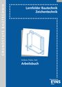 Walther Hofbeck: Lernfelder Bautechnik. Zeichentechnik. Arbeitsbuch Grundstufe, Buch