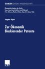 Dagmar Alpen: Zur Ökonomik blockierender Patente, Buch