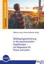 : Betätigungszentrierung in der psychosozialen Ergotherapie - ein Wegweiser für Praxis und Lehre, Buch