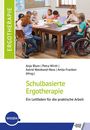 : Schulbasierte Ergotherapie - ein Leitfaden für die praktische Arbeit, Buch