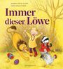 Titel: "Immer dieser Löwe". Ein fröhliches Kind mit Löwe, Dachs und Huhn in einer lebhaften Wiese.
