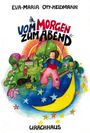 Eva-Maria Ott-Heidmann: Vom Morgen bis zum Abend, Buch