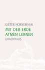 Dieter Hornemann: Mit der Erde atmen lernen, Buch