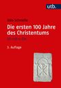 Udo Schnelle: Die ersten 100 Jahre des Christentums 30-130 n. Chr., Buch