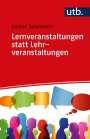 Jochen Spielmann: Lernveranstaltungen statt Lehrveranstaltungen, Buch
