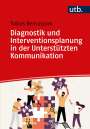 Tobias Bernasconi: Diagnostik und Interventionsplanung in der Unterstützten Kommunikation, Buch