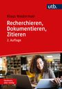 Klaus Niedermair: Recherchieren, Dokumentieren, Zitieren, Buch