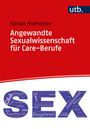 Stefan Hierholzer: Angewandte Sexualwissenschaft für Care-Berufe, Buch