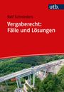 Ralf Schnieders: Vergaberecht: Fälle und Lösungen, Buch