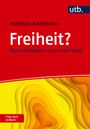 Matthias Kaufmann: Freiheit? Frag doch einfach!, Buch