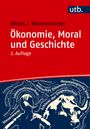 Alfons J. Weichenrieder: Ökonomie, Moral und Geschichte, Buch