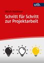 Ulrich Holzbaur: Schritt für Schritt zur Projektarbeit, Buch