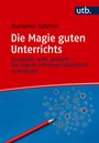 Marianne Kutzner: Die Magie guten Unterrichts, Buch