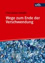 Fritz Dieter Erbslöh: Wege zum Ende der Verschwendung, Buch