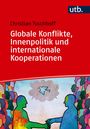 Christian Tuschhoff: Globale Konflikte, Innenpolitik und internationale Kooperationen, Buch