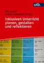 Inklusiven Unterricht planen, gestalten und reflektieren, Buch
