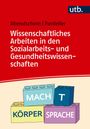Silke Abendschein: Wissenschaftliches Arbeiten in den Sozialarbeits- und Gesundheitswissenschaften, Buch