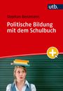"Politische Bildung mit dem Schulbuch" von Stephan Benzmann, utb. Frau balanciert Bücher vor Tafel.