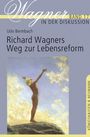Udo Bermbach: Richard Wagners Weg zur Lebensreform, Buch