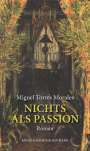 Miguel Torres Morales: Nichts als Passion, Buch