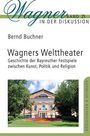 Bernd Buchner: Wagners Welttheater, Buch