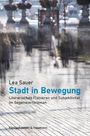 Lea Sauer: Stadt in Bewegung, Buch