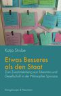 Katja Strube: Etwas Besseres als den Staat, Buch