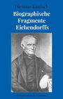 Dietmar Kunisch: Biographische Fragmente Eichendorffs, Buch