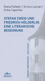 Elena Polledri: Stefan Zweig und Friedrich Hölderlin: Eine literarische Begegnung, Buch