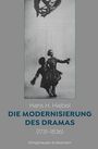 Hans H. Hiebel: Die Modernisierung des Dramas (1731 - 1836), Buch