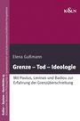 Elena Gußmann: Grenze - Tod - Ideologie, Buch