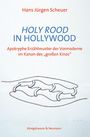 Hans Jürgen Scheuer: Holy Rood in Hollywood, Buch