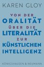 Karen Gloy: Von der Oralität über die Literalität zur Künstlichen Intelligenz, Buch