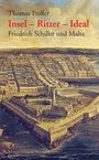 Thomas Freller: Insel - Ritter - Ideal, Buch