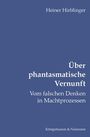 Heiner Hirblinger: Über phantasmatische Vernunft, Buch
