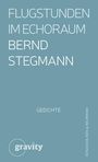 Bernd Stegmann: Flugstunden im Echoraum, Buch