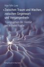 Hye Min Lee: »Zwischen Traum und Wachen, zwischen Gegenwart und Vergangenheit«, Buch