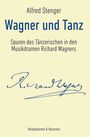 Alfred Stenger: Wagner und Tanz, Buch